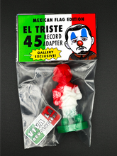 Load image into Gallery viewer, El Triste Mexican Flag Edition *Gallery Exclusive
